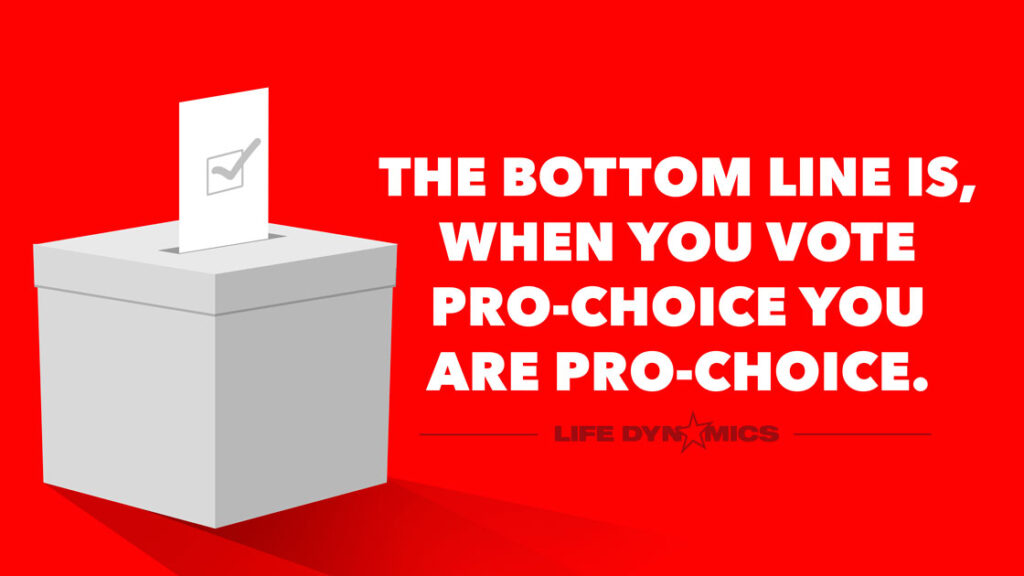 This election day, remember that when you vote pro-choice, you are pro-choice.