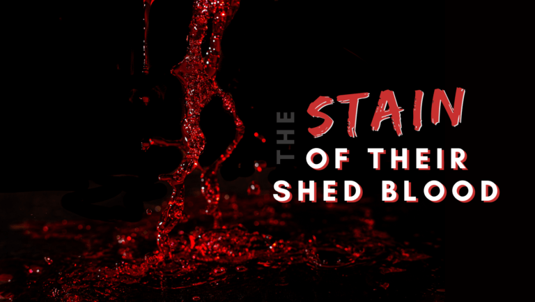 The Stain Of Their Shed Blood