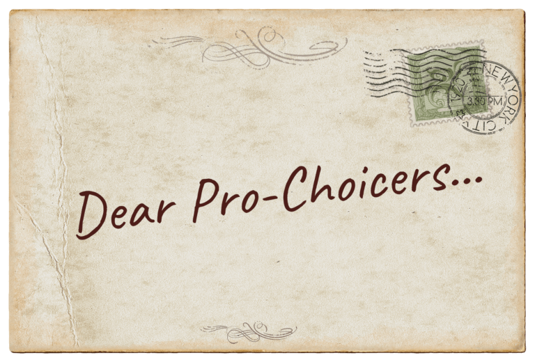 Dear Pro-Choicers, It’s Time to Face Reality