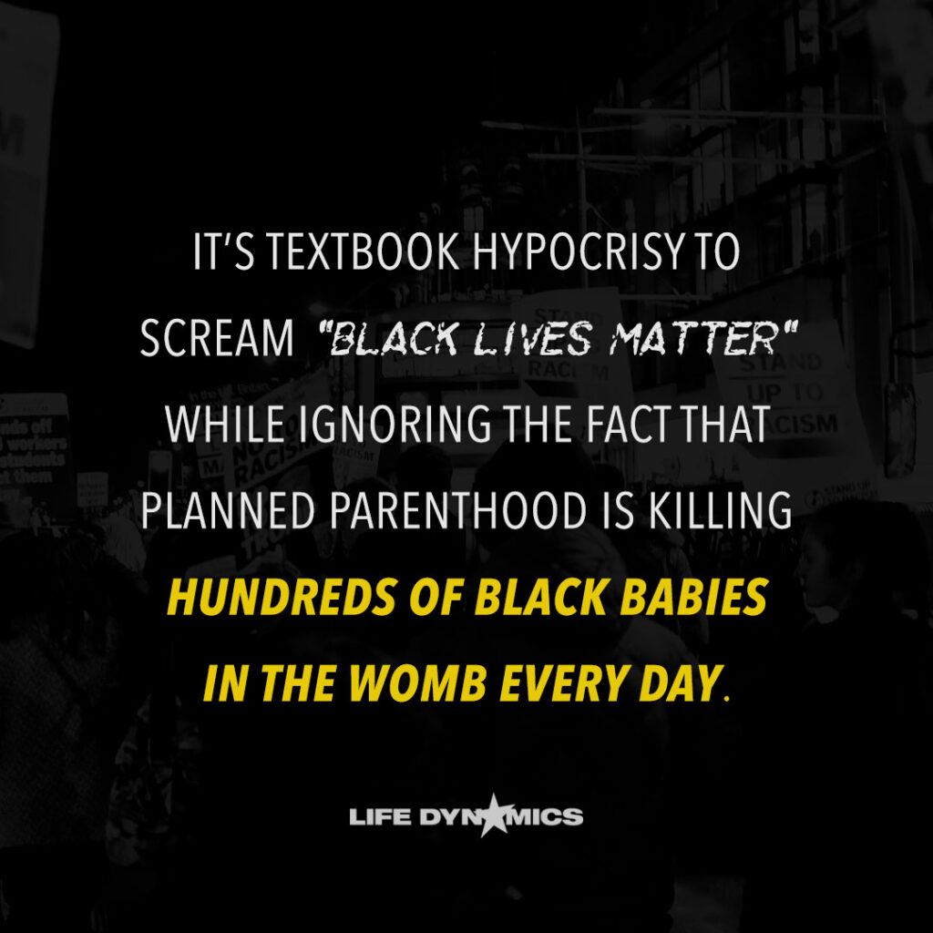 Image says: It's textbook hypocrisy to scream "black lives matter" while ignoring the fact that Planned Parenthood is killing hundreds of black babies in the womb everyday. - Image by: Life Dynamics (Reparations)