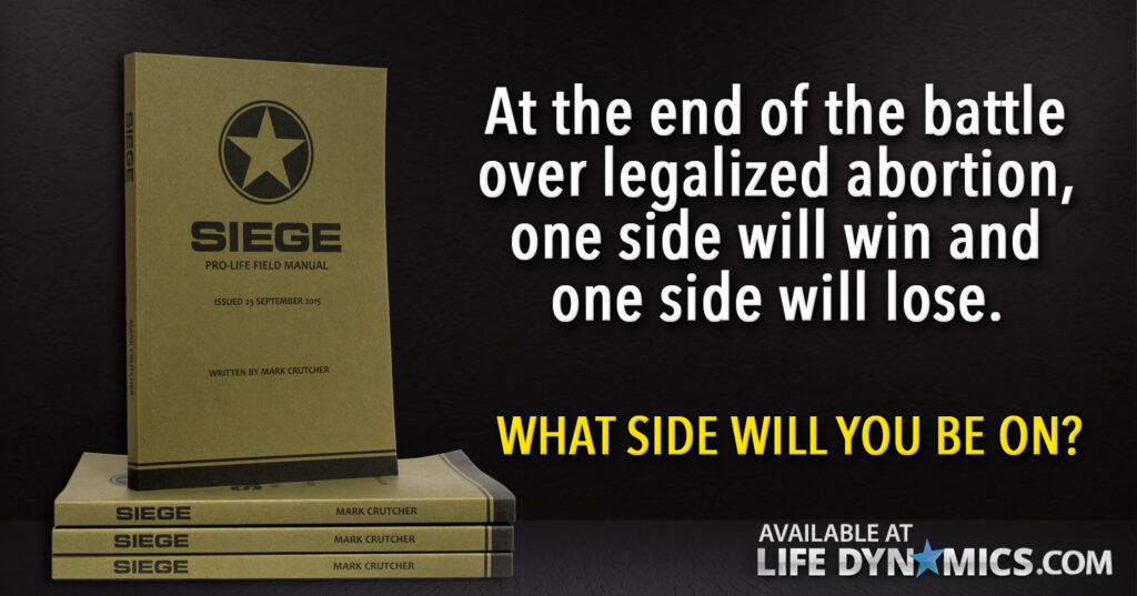 At the end of the battle over legalized abortion, one side will win and one side will lose. What side will you be on? Read Siege today. Available here on the Life Dynamics website for just $12. Click here to order your copy now. 