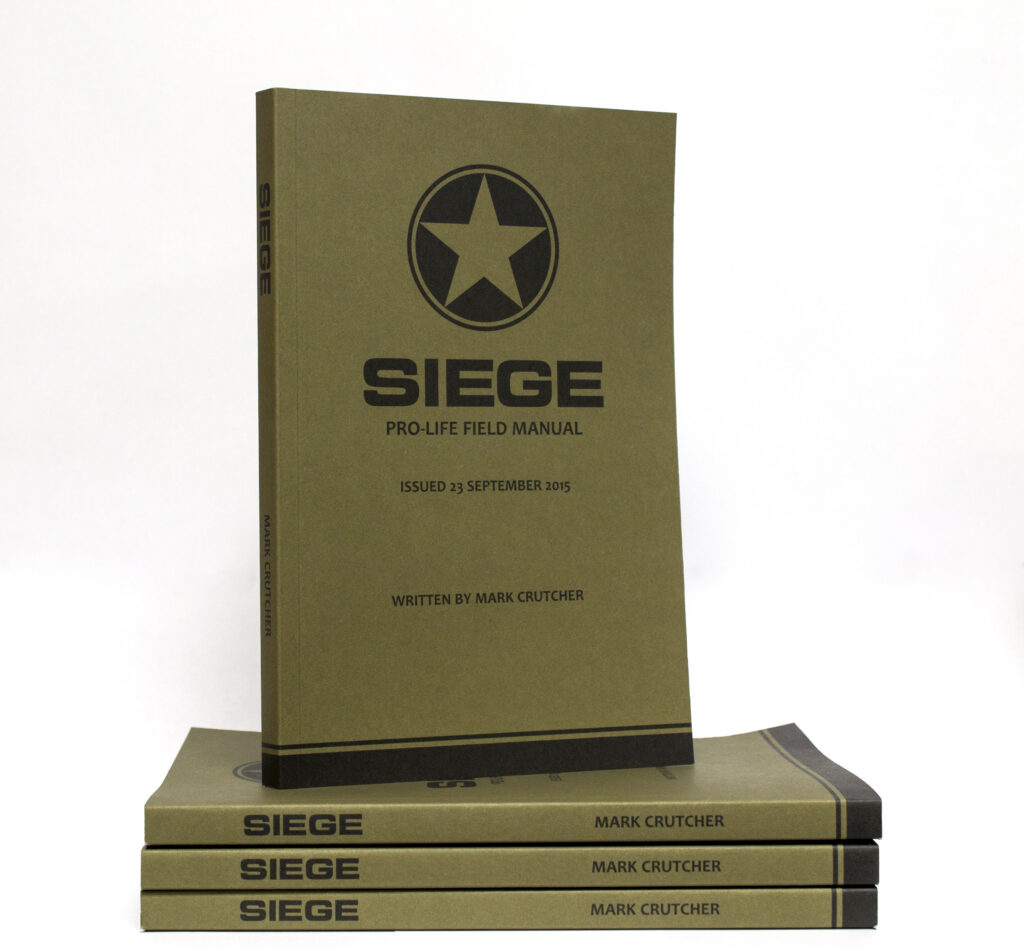 Siege - A Pro-Life Field Manual by Mark Crutcher