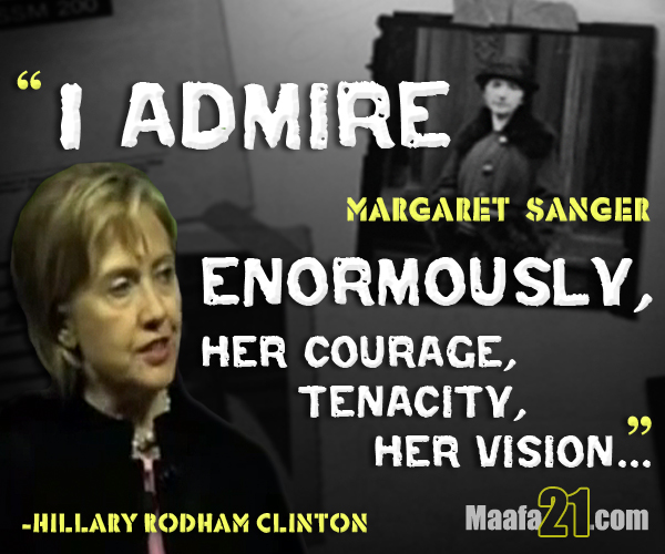 "I admire Margaret Sanger enormously, her courage, tenacity, her vision..." - Hillary Clinton (Quote)